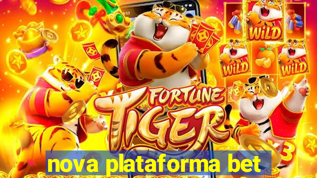 nova plataforma bet